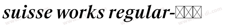 suisse works regular字体转换 suisse works regular字体转换